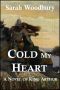 [Cold My Heart 01] • Cold My Heart: A Novel of King Arthur